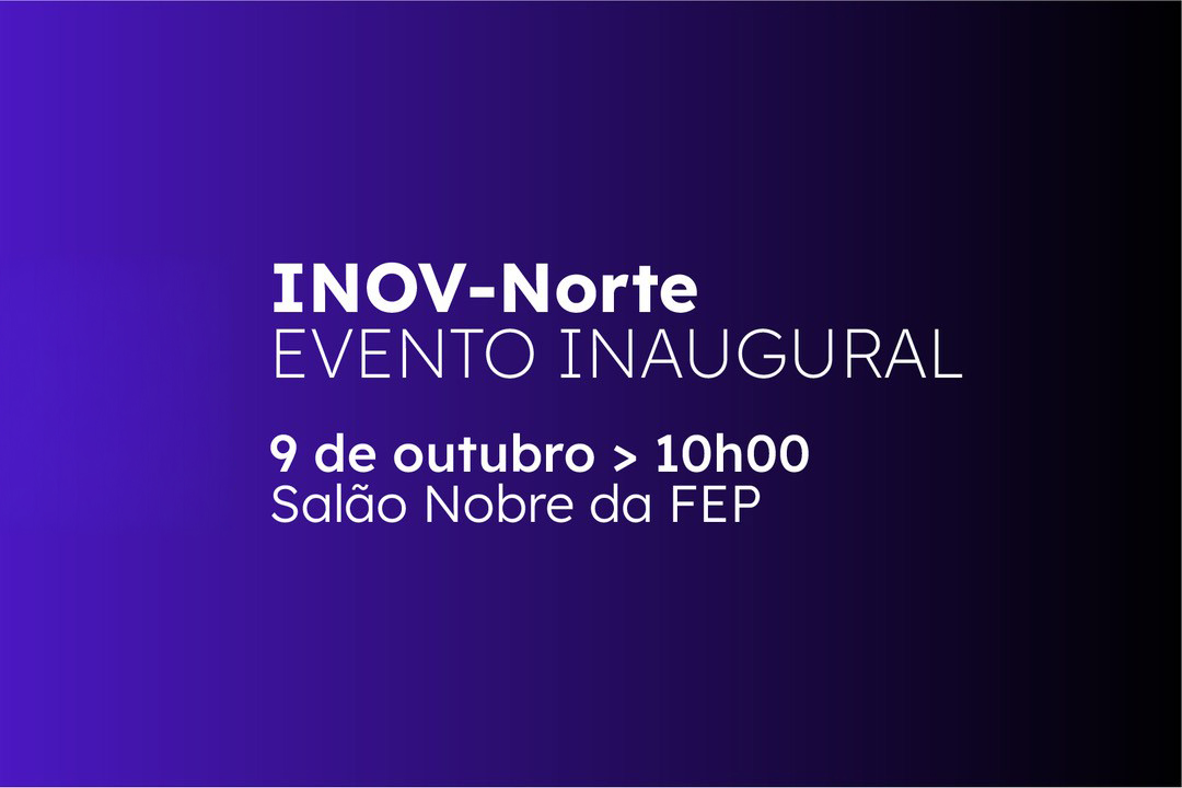 Evento Inaugural do INOV-NORTE